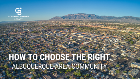 How to Choose the Right Albuquerque-Area Community | Coldwell Banker Legacy